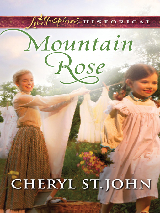 Title details for Mountain Rose by Cheryl St.John - Available